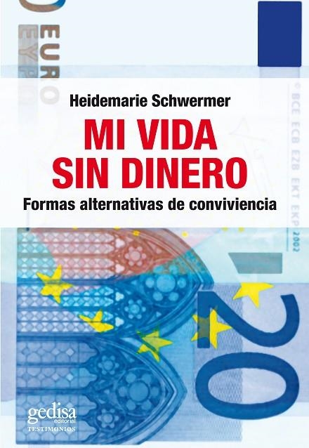 MI VIDA SIN DINERO. FORMAS ALTERNATIVAS DE CONVIVENCIA | 9788497843942 | SCHWERMER,HEIDI MARIE | Llibreria La Gralla | Llibreria online de Granollers
