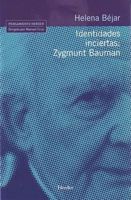 IDENTIDADES INCIERTAS ZYGMUT BAUMAN (PENSAMIENTO HERDER) | 9788425424984 | BEJAR, HELENA | Llibreria La Gralla | Librería online de Granollers