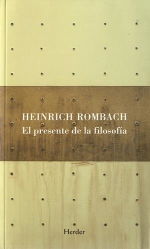 PRESENTE DE LA FILOSOFIA, EL | 9788425424649 | ROMBACH, HEINRICH | Llibreria La Gralla | Librería online de Granollers