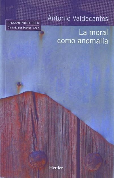 MORAL COMO ANOMALIA, LA | 9788425425103 | VALDECANTOS, ANTONIO | Llibreria La Gralla | Librería online de Granollers