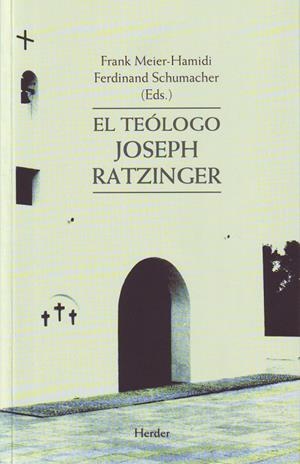 TEOLOGO JOSEPH RATZINGER, EL | 9788425425264 | MEIER HAMIDI, F.; SCHUMACHER, F. (EDS.) | Llibreria La Gralla | Librería online de Granollers