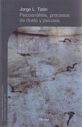 PSICOANALISIS PROCESOS DE DUELO Y PSICOIS | 9788425425356 | TIZON, JORGE, L. | Llibreria La Gralla | Llibreria online de Granollers