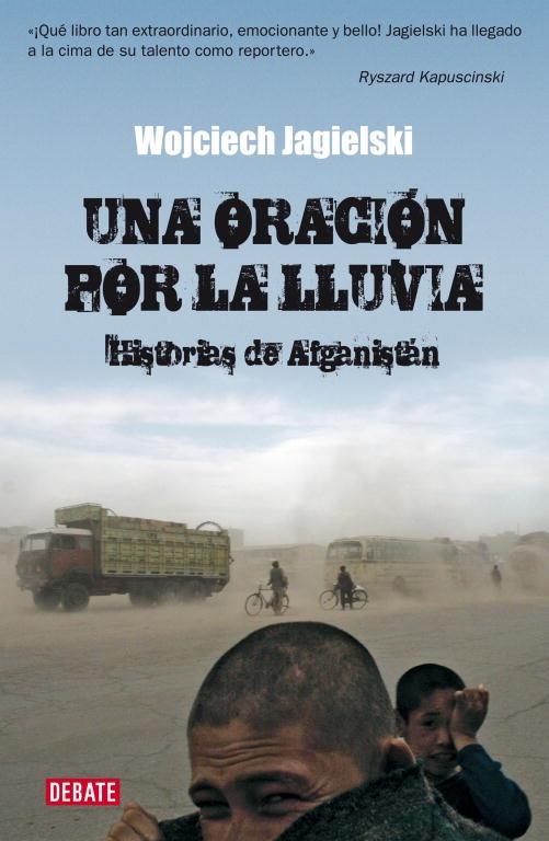 ORACION POR LA LLUVIA, UNA. HISTORIAS DE AFGANISTAN | 9788483067567 | JAGIELSKI, WOJCIECH | Llibreria La Gralla | Librería online de Granollers