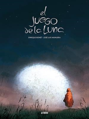 JUEGO DE LA LUNA, EL | 9788492769179 | BONET, ENRIQUE / MUNUERA, JOSE LUIS | Llibreria La Gralla | Librería online de Granollers