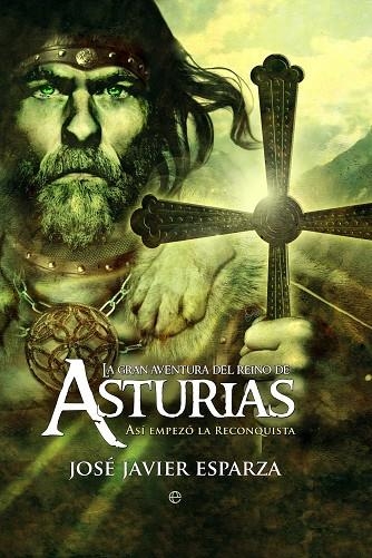 GRAN AVENTURA DEL REINO DE ASTURIAS, LA. ASI EMPEZO LA RECONQUISTA | 9788497348874 | ESPARZA, JOSE JAVIER | Llibreria La Gralla | Llibreria online de Granollers