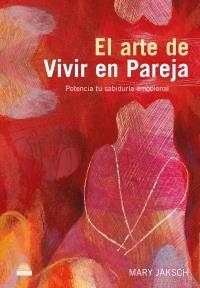 ARTE DE VIVIR EN PAREJA, EL | 9788497542470 | JAKSCH, MARY | Llibreria La Gralla | Librería online de Granollers