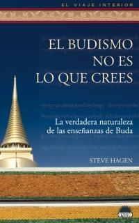 BUDISMO NO ES LO QUE CREES, EL | 9788497542678 | HAGEN, STEVE | Llibreria La Gralla | Librería online de Granollers