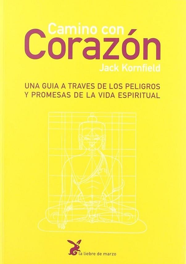 CAMINO CON CORAZON. UNA GUIA A TRAVES DE LOS PELIGROS Y PROME | 9788487403323 | KORNFIELD, JACK | Llibreria La Gralla | Librería online de Granollers