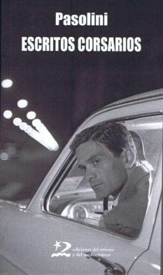 ESCRITOS CORSARIOS | 9788496327726 | PASOLINI, PIER PAOLO | Llibreria La Gralla | Llibreria online de Granollers