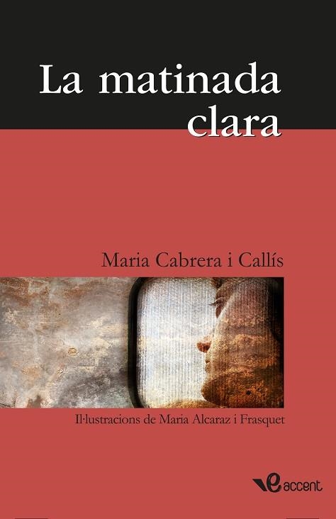 MATINADA CLARA, LA | 9788493681944 | CABRERA I CALLÍS, MARÍA | Llibreria La Gralla | Llibreria online de Granollers