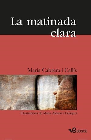 MATINADA CLARA, LA | 9788493681944 | CABRERA I CALLÍS, MARÍA | Llibreria La Gralla | Librería online de Granollers