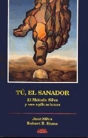 TU EL SANADOR | 9788487598159 | SILVA, JOSE  STONE, ROBERT B. | Llibreria La Gralla | Llibreria online de Granollers