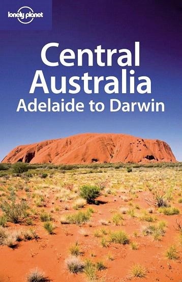 CENTRAL AUSTRALIA. ADELAIDE TO DARWIN JUN 09 LONELY PLANET (ANGLÈS) | 9781741046632 | Llibreria La Gralla | Llibreria online de Granollers