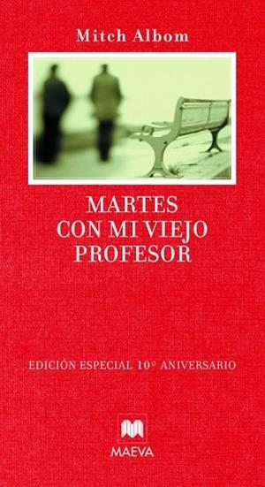 MARTES CON MI VIEJO PROFESOR (EDICION ESPECIAL 10 ANIVERSARI | 9788496748729 | ALBOM, MITCH | Llibreria La Gralla | Librería online de Granollers