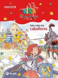 TODO SOBRE LOS CABALLEROS (KIKA SUPERBRUJA) | 9788421680902 | KNISTER | Llibreria La Gralla | Llibreria online de Granollers