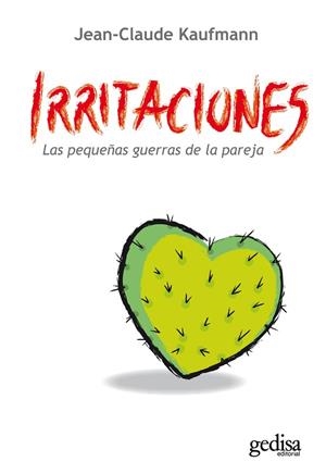 IRRITACIONES. LAS PEQUEÑAS GUERRAS DE LA PAREJA | 9788497842952 | KAUFMANN, JEAN CLAUDE | Llibreria La Gralla | Librería online de Granollers