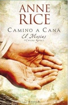 CAMINO A CANA (EL MESIAS II) | 9788466639057 | RICE, ANNE | Llibreria La Gralla | Llibreria online de Granollers