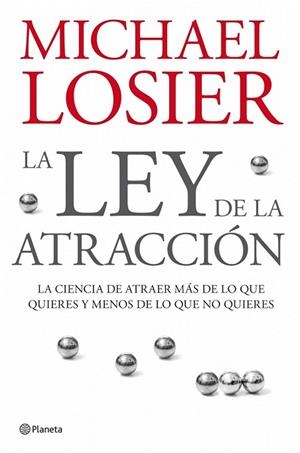 LEY DE LA ATRACCION, LA | 9788408076988 | LOSIER, MICHAEL | Llibreria La Gralla | Librería online de Granollers