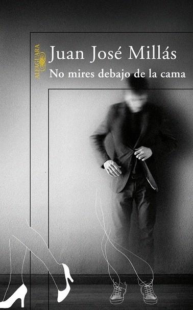 NO MIRES DEBAJO DE LA CAMA | 9788420473741 | MILLAS, JUAN JOSE (1946- ) | Llibreria La Gralla | Librería online de Granollers