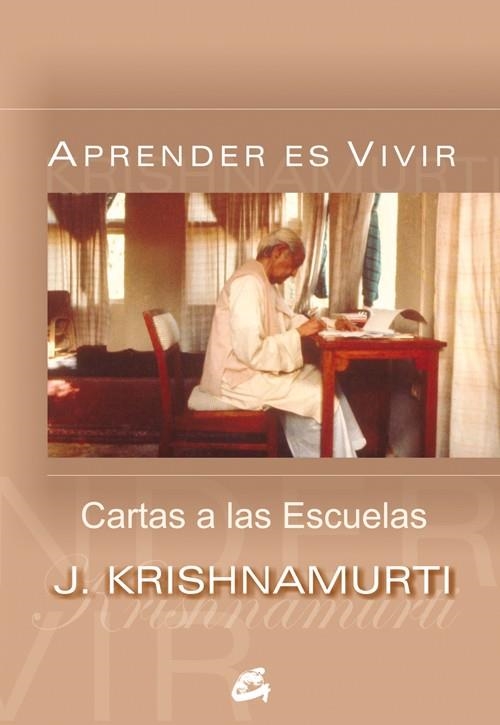 APRENDER ES VIVIR. CARTAS A LAS ESCUELAS | 9788484452119 | KRISHNAMURTI, J. | Llibreria La Gralla | Llibreria online de Granollers