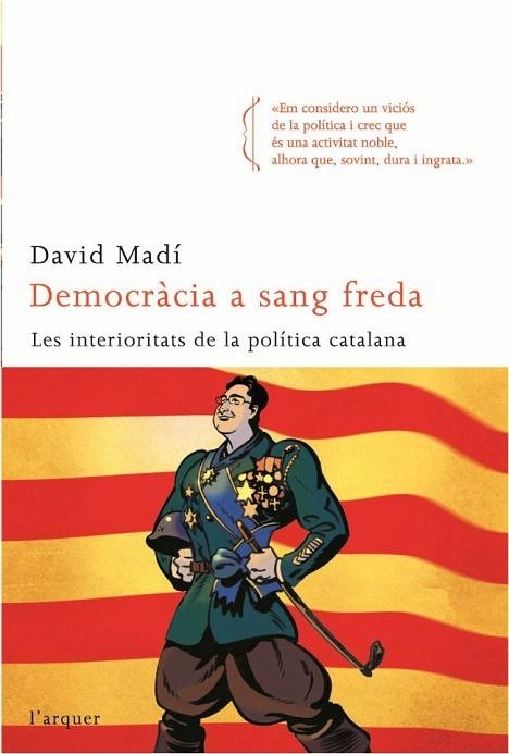 DEMOCRACIA A SANG FREDA. LES INTERIORITATS DE LA POLITICA | 9788496499768 | MADI, DAVID | Llibreria La Gralla | Llibreria online de Granollers