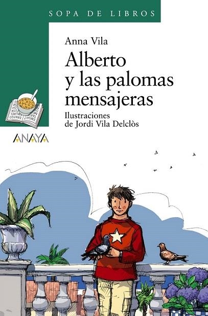 ALBERTO Y LAS PALOMAS MENSAJERAS (SOPA LIBROS VERDE 130) | 9788466776974 | VILA, ANNA | Llibreria La Gralla | Llibreria online de Granollers