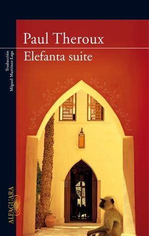 ELEFANTA SUITE | 9788420473536 | THEROUX, PAUL | Llibreria La Gralla | Librería online de Granollers