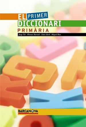 PRIMER DICCIONARI, EL. PRIMARIA | 9788448920722 | TIO I CASACUBERTA, JOSEP  [ET. AL.] | Llibreria La Gralla | Llibreria online de Granollers