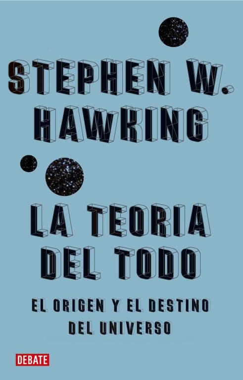 TEORIA DEL TODO, LA. EL ORIGEN Y EL DESTINO DEL UNIVERSO | 9788483067529 | HAWKING, STEPHEN W. | Llibreria La Gralla | Librería online de Granollers