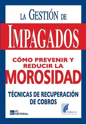 GESTION DE IMPAGADOS. COMO PREVENIR Y REDUCIR LA MOROSIDAD | 9788492735396 | Llibreria La Gralla | Librería online de Granollers