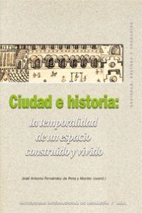 CIUDAD E HISTORIA. LA TEMPORALIDAD DE UN ESPACIO CONSTRUIDO | 9788446028833 | FERNANDEZ DE ROTA Y MONTER, JOSE ANTONIO | Llibreria La Gralla | Llibreria online de Granollers
