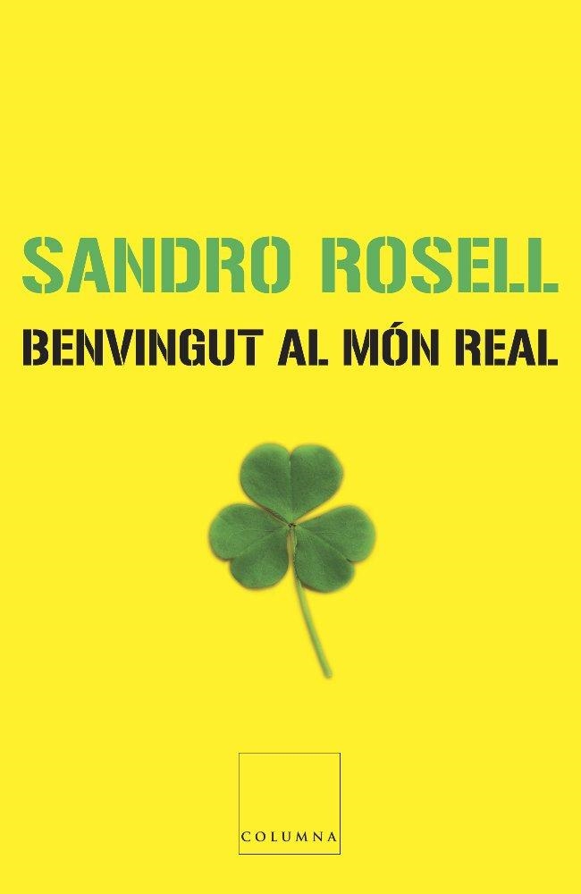 BENVINGUT AL MON REAL | 9788466407601 | ROSELL, SANDRO | Llibreria La Gralla | Llibreria online de Granollers