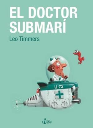 DOCTOR SUBMARI, EL | 9788498461343 | TIMMERS, LEO | Llibreria La Gralla | Librería online de Granollers