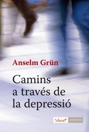CAMINS A TRAVÉS DE LA DEPRESSIÓ | 9788498462074 | GRÜN, ANSELM | Llibreria La Gralla | Librería online de Granollers