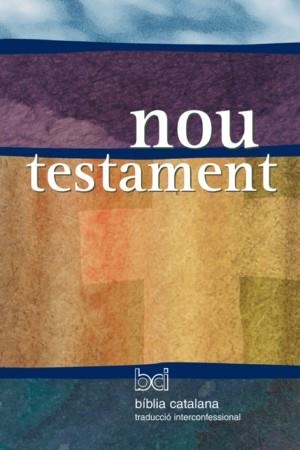NOU TESTAMENT BCI TRADUCCIÓ INTERCONFESSIONAL | 9788498462821 | Llibreria La Gralla | Librería online de Granollers