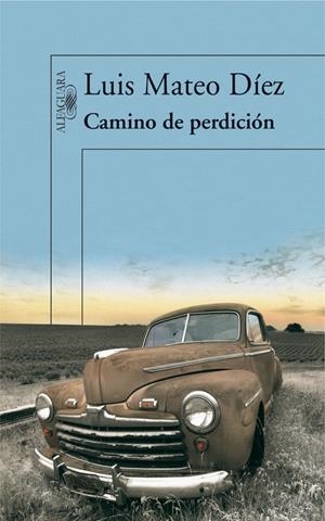 CAMINO DE PERDICION | 9788420474335 | DIEZ, LUIS MATEO | Llibreria La Gralla | Librería online de Granollers
