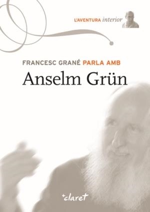 FRANCESC GRANÉ PARLA AMB ANSELM GRÜN | 9788498463743 | GRANÉ, FRANCESC | Llibreria La Gralla | Librería online de Granollers