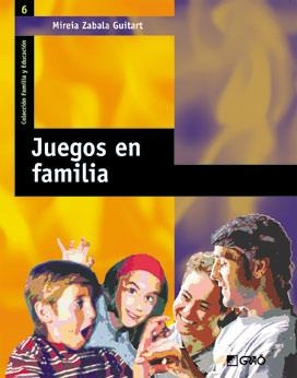 JUEGOS EN FAMILIA | 9788478274178 | ZABALA GUITART, MIREIA | Llibreria La Gralla | Llibreria online de Granollers