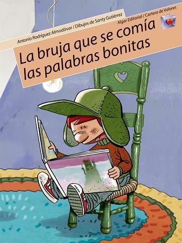 BRUJA QUE SE COMIA LAS PALABRAS BONITAS, LA (CANTERA DE VAL9 | 9788498450170 | RODRIGUEZ, A.; GUTIERREZ, S. | Llibreria La Gralla | Llibreria online de Granollers