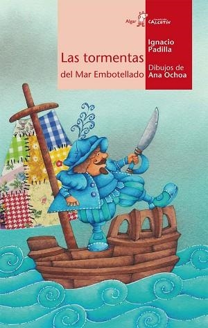 TORMENTAS DEL MAR EMBOTELLADO, LAS (CALCETIN ROJO, 37) | 9788498450972 | PADILLA, IGNACIO | Llibreria La Gralla | Llibreria online de Granollers