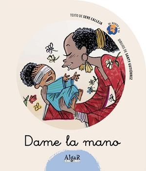 DAME LA MANO (MI MUNDO Y YO) | 9788498450903 | CALLEJA, SEVE | Llibreria La Gralla | Llibreria online de Granollers