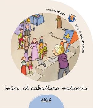 IVAN EL CABALLERO VALIENTE (MI MUNDO Y YO) | 9788498450934 | GIL, CARMEN | Llibreria La Gralla | Llibreria online de Granollers