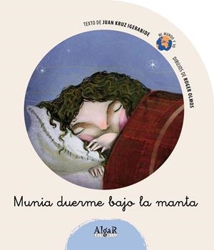 MUNIA DUERME BAJO LA MANTA (MI MUNDO Y YO) | 9788498450897 | KRUZ IGERABIDE, JUAN | Llibreria La Gralla | Librería online de Granollers