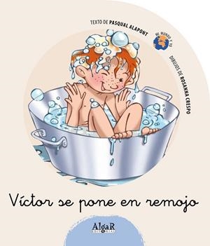 VICTOR SE PONE EN REMOJO (MI MUNDO Y YO) | 9788498450927 | ALAPONT, PASQUAL | Llibreria La Gralla | Librería online de Granollers