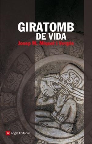 GIRATOMBS DE VIDA | 9788496521803 | MIQUEL I VERGES, JOSEP M. | Llibreria La Gralla | Librería online de Granollers