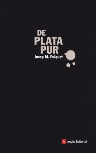 DE PLATA PUR (PUNTS CARDINALS,3) | 9788496521773 | FULQUET, JOSEP M. | Llibreria La Gralla | Librería online de Granollers