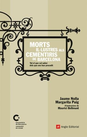 MORTS IL·LUSTRES ALS CEMENTIRIS DE BARCELONA | 9788496970144 | NOLLA, JAUME; PUIG, MARGARITA | Llibreria La Gralla | Librería online de Granollers