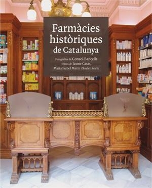 FARMACIES HISTORIQUES DE CATALUNYA | 9788496970151 | Llibreria La Gralla | Librería online de Granollers