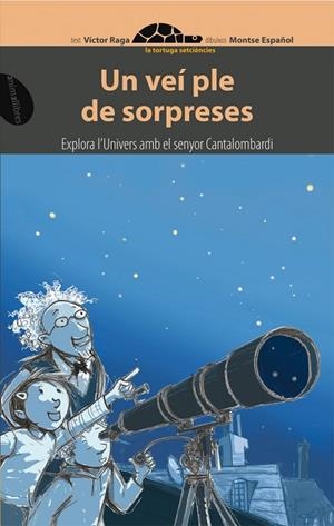 VEI PLE DE SORPRESES, UN (TORTUGA SETCIENCIES, 1) | 9788496726413 | RAGA, VICTOR; ESPAÑOL, MONTSE | Llibreria La Gralla | Librería online de Granollers