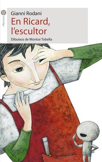 RICARD L'ESCULTOR, EN (LA FORMIGA BLANCA, 13) | 9788496726505 | RODARI, GIANNI | Llibreria La Gralla | Llibreria online de Granollers